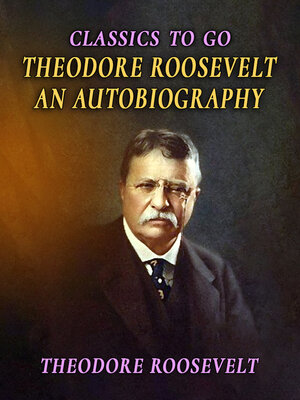cover image of Theodore Roosevelt an Autobiography